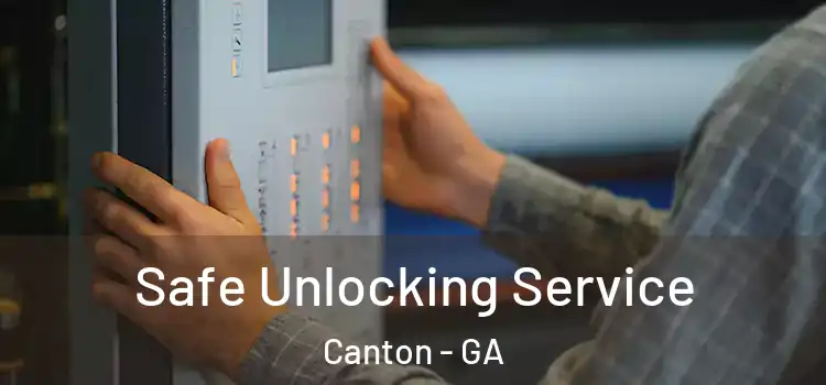 Safe Unlocking Service Canton - GA