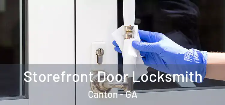 Storefront Door Locksmith Canton - GA